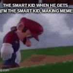 I like good grades | THE SMART KID WHEN HE GETS A- (I'M THE SMART KID, MAKING MEMES) | image tagged in gifs,mario | made w/ Imgflip video-to-gif maker