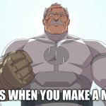 Stand ready for my arrival worm | PARENTS WHEN YOU MAKE A MISTAKE | image tagged in stand ready for my arrival worm | made w/ Imgflip meme maker
