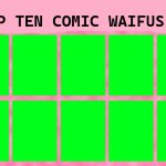 top ten comic waifus meme