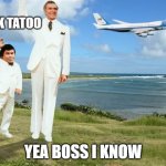 Breaking News.... | LOOK TATOO; YEA BOSS I KNOW | image tagged in fantasy island | made w/ Imgflip meme maker