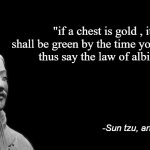 suntzu-albiononlines | "if a chest is gold , it shall be green by the time you arrive. 
thus say the law of albion"; -Sun tzu, art of albion | image tagged in sun tzu | made w/ Imgflip meme maker