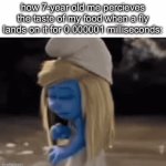 evil food | how 7-year old me percieves the taste of my food when a fly lands on it for 0.000001 milliseconds: | image tagged in gifs,food | made w/ Imgflip video-to-gif maker