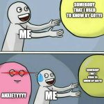 Why... :C | SOMEBODY THAT I USED TO KNOW BY GOTYE; ME; SOMEBODY THAT I USED TO KNOW BY GOTYE; ZOMG IS THAT BEEFY DIE?! ANXIETYYYY; ME | image tagged in memes,running away balloon | made w/ Imgflip meme maker