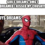 Boys VS. Girls | GIRLS DREAMS: OMG I DREAMED I KISSED MY CRUSH!!! BOYS DREAMS: | image tagged in gifs,boys vs girls,girls vs boys | made w/ Imgflip video-to-gif maker
