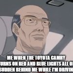 AVERAGE AUSTRALIAN P-PLATER EXPERIENCE | ME WHEN THE TOYOTA CAMRY TURNS ON RED AND BLUE LIGHTS ALL OF A SUDDEN BEHIND ME WHILE I'M DRIVING. | image tagged in gifs,australia | made w/ Imgflip video-to-gif maker