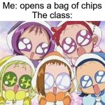 anime girls staring | Me: opens a bag of chips
The class: | image tagged in anime girls staring | made w/ Imgflip meme maker