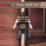 You will be dissolved