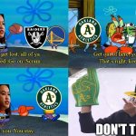 Sheng Thao meme | DON'T THINK SO | image tagged in mr krabs except you you stay,memes,mlb,oakland raiders,baseball,sports | made w/ Imgflip meme maker