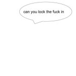 Can You Lock The F In