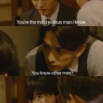 Most Jealous Man I know meme