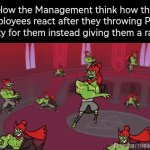 Yay! We got Pizza, instead a raise! Let's dance happily... not. | How the Management think how the Employees react after they throwing Pizza Party for them instead giving them a raise: | image tagged in gifs,memes,funny,management,pizza | made w/ Imgflip video-to-gif maker