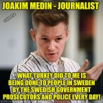 JOAKIM MEDIN JOURNALIST SWEDEN TURKEY