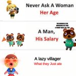 What did Bro eat? | THE ANSWER IS THE NOOKLINGS GET PAID A TURNIP EACH, YES, YES! A lazy villager; What they Just ate | image tagged in never ask a woman her age,animal crossing | made w/ Imgflip meme maker