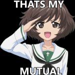 THATS MY MUTUAL!!!!!!!!!!!! meme