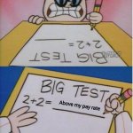 How I react Under Pressure | Above my pay rate | image tagged in how i react under pressure | made w/ Imgflip meme maker
