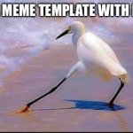 I looked up Razzle dazzle on imgflip and saw this | HEY OH A MEME TEMPLATE WITH MY NAME | image tagged in razzle dazzle bird,funny,memes,name,template,razzle dazzle | made w/ Imgflip meme maker