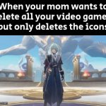 The "Oh no... Anyway." Moment. | When your mom wants to delete all your video games, but only deletes the icons | image tagged in gifs,memes,funny,video games,icons,delete | made w/ Imgflip video-to-gif maker