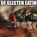 Glisten is nothing but an annoying fly | VIDEO OF GLISTEN EATING IRL | image tagged in fly eating poop,gifs,funny,memes,glisten,anti glisten | made w/ Imgflip video-to-gif maker