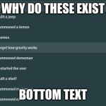 google search | WHY DO THESE EXIST; BOTTOM TEXT | image tagged in google search | made w/ Imgflip meme maker