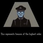 Treason of the highest order