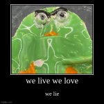 oscar | we live we love | we lie | image tagged in funny,demotivationals | made w/ Imgflip demotivational maker