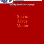 Slavic Lives Matter | Slavic Lives Matter | image tagged in slavic lives matter | made w/ Imgflip meme maker