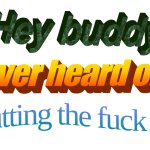 Hey buddy meme