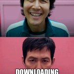 Ads | SEEING A MOBILE GAME AD; DOWNLOADING THE GAME AND IT'S NOTHING LIKE THE AD | image tagged in squid game | made w/ Imgflip meme maker