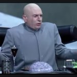 Dr evil what could possibly go wrong
