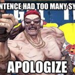 THAT SENTENCE HAD TOO MANY SYLLABLES  APOLOGIZE template