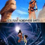 let's fight somewhere empty