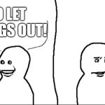 do you hear the 2nd image? | WHO LET 
THE DOGS OUT! | image tagged in yeah so i,who let the dogs out,woof,woof woof woof woof | made w/ Imgflip meme maker