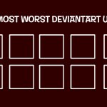 Worst DeviantArt Users meme