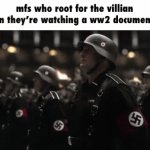 title | mfs who root for the villian when they’re watching a ww2 documentary | image tagged in nazi | made w/ Imgflip video-to-gif maker