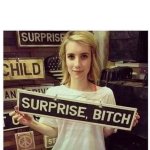 Surprise B*tch