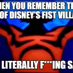 Fantasia Bald Mountain Devil Demon | WHEN YOU REMEMBER THAT ONE OF DISNEY'S FIST VILLAINS; WAS LITERALLY F***ING SATAN | image tagged in fantasia bald mountain devil demon | made w/ Imgflip meme maker