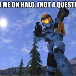 Demonic Penguin Halo 3 | ADD ME ON HALO. (NOT A QUESTION) | image tagged in demonic penguin halo 3 | made w/ Imgflip meme maker
