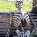 more chicken jockey | DAY 99999999 OF SITTING IN TRAFFIC; THE CAUSE: | image tagged in memes,waiting skeleton,too much minecraft | made w/ Imgflip meme maker