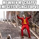 Yahoo | ME WHEN MY CRAPPY MEME GETS A SINGLE UPVOTE | image tagged in joker stairs,memes,relatable,imgflip | made w/ Imgflip meme maker