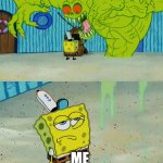 man it got old at one point | ANOTHER MANMADE HORROR AND EXE THING AND 10 MORE ANALOG HORROR; ME | image tagged in spongebob monster | made w/ Imgflip meme maker