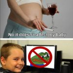 No it doesn't affect my baby | image tagged in no it doesn't affect my baby | made w/ Imgflip meme maker