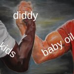 Epic Handshake | diddy; baby oil; kids | image tagged in memes,epic handshake | made w/ Imgflip meme maker