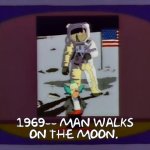 Man Walks On The Moon