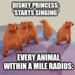 The animals be like: | DISNEY PRINCESS: *STARTS SINGING*; EVERY ANIMAL WITHIN A MILE RADIUS: | image tagged in gifs,memes | made w/ Imgflip video-to-gif maker