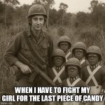 When I have to fight my girl for the last piece of candy | WHEN I HAVE TO FIGHT MY GIRL FOR THE LAST PIECE OF CANDY | image tagged in willy wonka,funny,candy,girlfriend,wife,chocolate | made w/ Imgflip meme maker