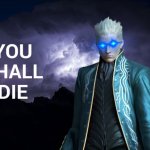 you shall die meme