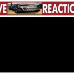 Live silly truk reaction [TEMPLATE]