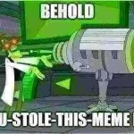 the you stole this meme inator
