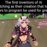 I'm not sure if the first inventors of Ai is also the greedy one, but I know the Ai are now sadly used for greed. | The first inventors of Ai watching as their creation that took years to program be used for greed: | image tagged in gifs,ai | made w/ Imgflip video-to-gif maker
