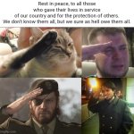 We don't know them all, but we sure as hell owe them all. | Rest in peace, to all those who gave their lives in service of our country and for the protection of others.

We don't know them all, but we sure as hell owe them all. | image tagged in ozon's salute,memorial day,rest in peace | made w/ Imgflip meme maker